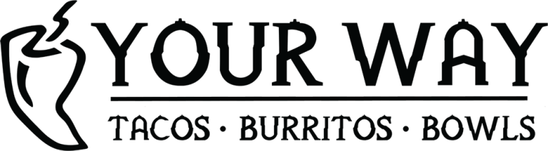 Your Way: Tacos, Burritos, Bowls
